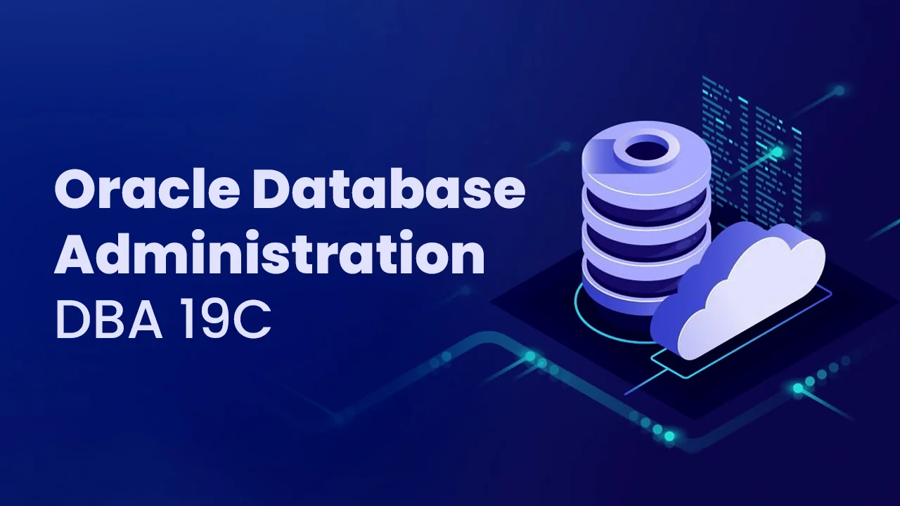 Industrial Training on Oracle Administration (DBA) 21C